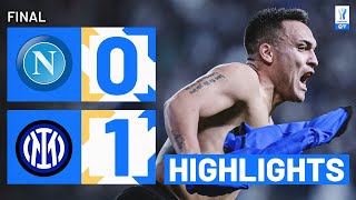 NAPOLIINTER 01  HIGHLIGHTS  Lautaro wins trophy at the death  EA SPORTS FC Supercup 202324 [upl. by Schmitz]