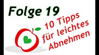 Endlich schlank Mein Abnehmtagebuch  Folge 19  10 Tipps fürs leichte Abnehmen [upl. by Attelocin552]