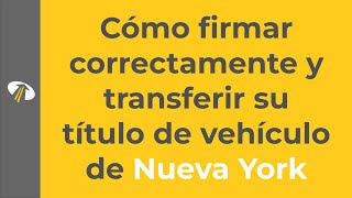 Cómo firmar y transferir correctamente el título de su vehículo de Nueva York [upl. by Alanna700]