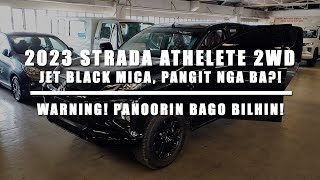 2023 STRADA ATHLETE 2WD Jet Black Mica  Pangit Nga Ba WARNING Panoorin Bago Bilhin [upl. by Aztirak989]