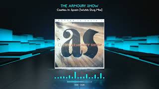 The Armoury Show  Castles In Spain Wubb Dug Mix [upl. by Onyx]