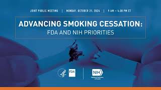 Advancing Smoking Cessation FDA and NIH Priorities [upl. by Lejna]