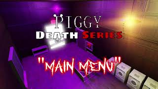 Official Piggy Death Series Soundtrack  quotMain Menuquot [upl. by Orecic]