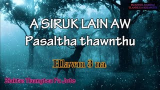 A SIRUK LAIN AW Hlawm 3 Tluangtea Pa [upl. by Erlinna]