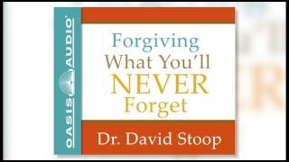 quotForgiving What Youll Never Forgetquot by Dr David Stoop Ch 1 [upl. by Eenerb9]