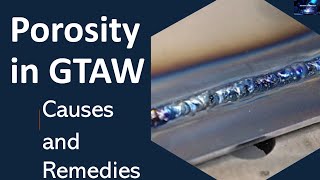 WELDING DEFECT  POROSITY IN GTAW CAUSES AND REMEDIES  5M ANALYSIS  Porosity weldingdefects [upl. by Roanna]