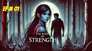 The Path of Strength Episode  1  Full Audio books  Novels [upl. by Nylorahs]