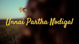 Unnai Partha Nodigal Lyrics  Shyam Koshy Cherry amp Sai Charan [upl. by Eltsirk106]