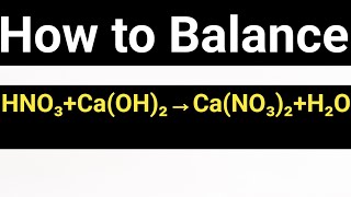 How to Balance HNO3CaOH2→CaNO32H2OHNO3CaOH2 gives CaNO32 H2O balance [upl. by Lesde17]