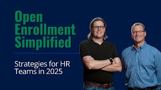 Open Enrollment Simplified Strategies for HR Teams in 2025 [upl. by Crawford]