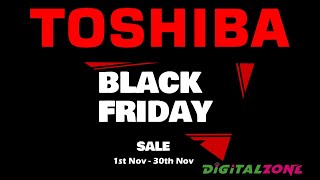 Toshiba Black Friday Sale at Digitalzone [upl. by Ahsimat]