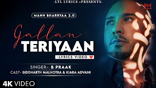 Gallan Teriyan LYRICS  B Praak  Jaani  Sidharth Malhotra amp Kaira Advani [upl. by Orelie]