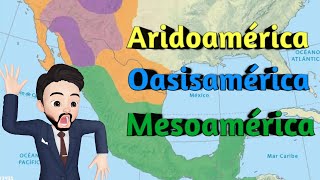 MESOAMÉRICA ARIDOAMÉRICA Y OASISAMÉRICA  Para niños [upl. by Annekam]