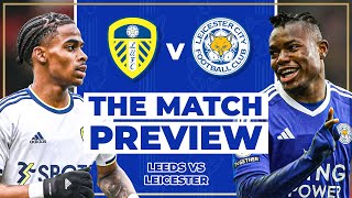 THE MATCH PREVIEW  LEEDS VS LEICESTER [upl. by Aener]