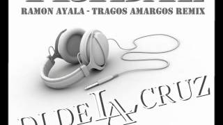 TRIBAL REMIX RAMON AYALA  TRAGOS AMARGOS by DJ DE LA CRUZ [upl. by Ajet]