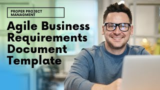 How To Create An Agile Business Requirements Document Template [upl. by Story]