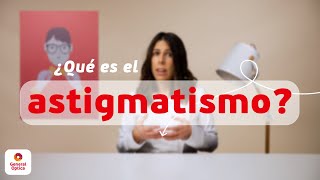 ASTIGMATISMO ¿QUÉ ES Y CUÁLES SON SUS CAUSAS  GENERAL OPTICA [upl. by Shalom849]