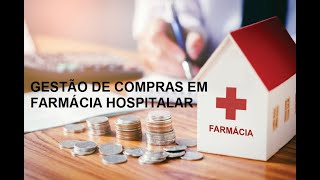 GESTÃO DE COMPRAS EM FARMÁCIA HOSPITALAR AULA 1 INTRODUÇÃO [upl. by Luthanen]