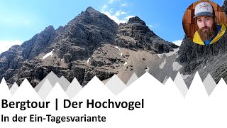 Der Hochvogel als Tagestour  Bergtour  T4 amp I UIAA [upl. by Cassandra]