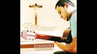 6 Juninho Cassimiro  Canção de Isabel Álbum Te Amar [upl. by Ecirtram]