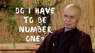 Do I have to be number one  Thich Nhat Hanh answers questions [upl. by Colbye325]