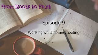 Working while homeschooling Ep9 [upl. by Umberto]