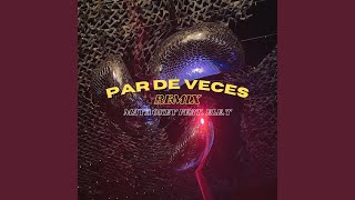 Par de Veces Remix [upl. by Tannie719]