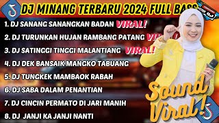 DJ MINANG TERBARU 2024 FULL BASS  VIRAL TIKTOK SANANG SANANGKAN BADAN TURUNKAN HUJAN RAMBANG PATANG [upl. by Cates]