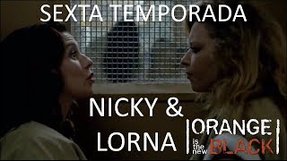 NICKY amp LORNA EN LA SEXTA TEMPORADA OITNB [upl. by Merl634]