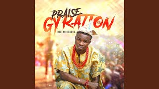 Praise Gyration [upl. by Casia]