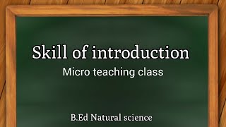 Skill of introduction for BEd Natural scienceBiologymicroteaching [upl. by Celisse]