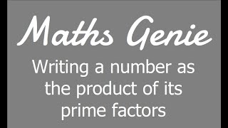 Expressing a Number as the Product of its Prime Factors [upl. by Akinot]