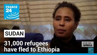 Sudan conflict 31000 refugees have fled to Ethiopia • FRANCE 24 English [upl. by Kancler573]