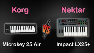 Nektar Impact LX25 VS Korg Microkey Air 25  Best Budget Midi Keyboards [upl. by Harv78]