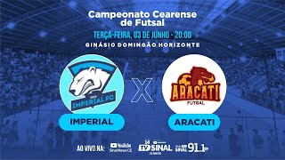 Campeonato Cearense de Futsal Imperial de Horizonte x Aracati [upl. by Mingche563]