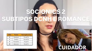 Socionics 2 Subtipos DCNH amp Estilos de Romance [upl. by Rolfe]