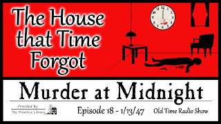 Murder at Midnight House That Time Forgot EP 18 1940s Mystery Horror Old Time Radio Shows [upl. by Nancee]