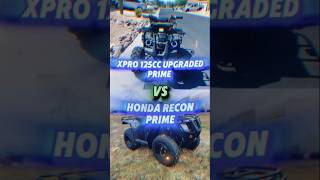 Upgraded Xpro 125cc vs Honda Recon 250cc [upl. by Hembree]