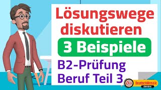 Lösungswege diskutieren  B2 Prüfung Beruf  Sprechen Teil 3 [upl. by Eiramannod356]