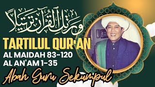 Tartil al Quran al Kariem oleh Abah Guru Sekumpul Martapura Surah al Maidah 83120 al Anam 135 [upl. by Laet]