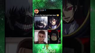 Who is the best anti hero here🤔 animeshorts ytshorts animeedits [upl. by Zoldi854]