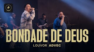 BONDADE DE DEUS  LOUVOR ADVEC [upl. by Joete659]