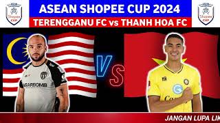 TERENGGANU vs THANH HOA FC  ASEAN SHOPEE CUP 2024  LIVE TERENGGANU 2024 [upl. by Winsor268]