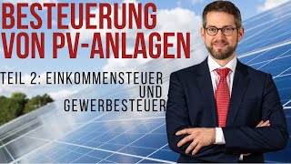 Besteuerung von PVAnlagen Teil 2 Ertragsteuern Einkommensteuer und Gewerbesteuer [upl. by Erasme]