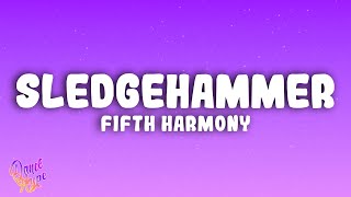 Fifth Harmony  Sledgehammer [upl. by Atsyrhc]