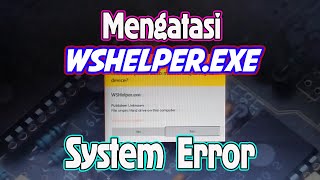 Cara Mengatasi Wshelperexe System Error di windows 10 [upl. by Siloum]