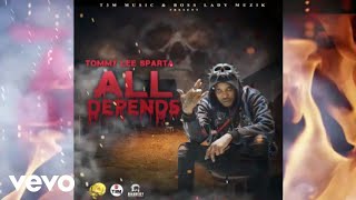 Tommy Lee Sparta  All Depends Official Audio [upl. by Zeculon]