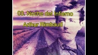 03  Noche del Infierno  Una Temporada en el Infierno  Arthur Rimbaud [upl. by Airtened]