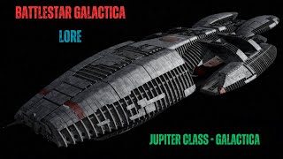 Jupiter Class Galactica  Battlestar Galactica Lore [upl. by Elicul]