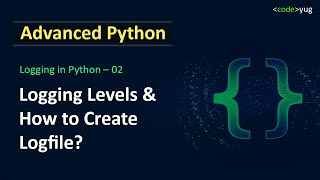 Logging in Python  Logging Levels  How to Log Messages in Python  Advanced Python Tutorial [upl. by Janerich]